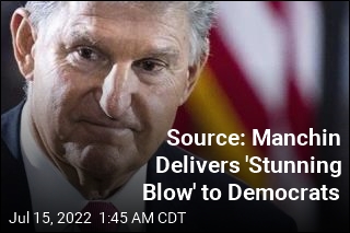 Source: Manchin Delivers &#39;Stunning Blow&#39; to Democrats