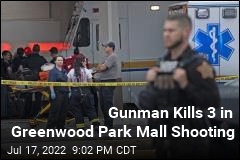 Gunman Kills 3 in Greenwood Park Mall Shooting