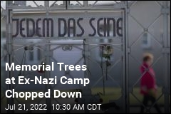 Memorial Trees at Ex-Nazi Camp Chopped Down