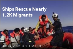 Ships Rescue Nearly 1.2K Migrants