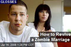 How to Revive a Zombie Marriage
