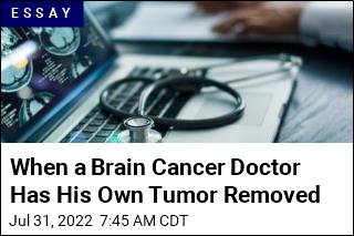 When a Brain Cancer Doctor Finds Out He Has a Brain Tumor