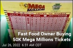 Fast Food Owner Buying 50K Mega Millions Tickets