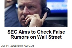 SEC Aims to Check False Rumors on Wall Street