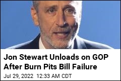 Jon Stewart Unloads on Republicans After Burn Pit Bill Failure