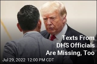 Texts From DHS Officials Are Missing, Too