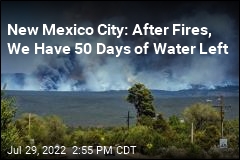 New Mexico City: After Fires, We Have 50 Days of Water Left