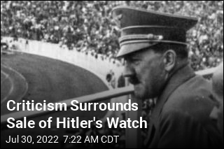 Criticism Surrounds Sale of Hitler&#39;s Watch