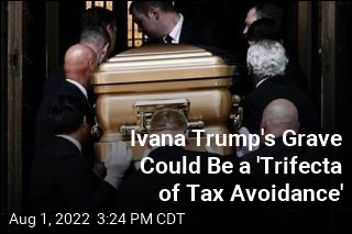 Ivana Trump&#39;s Grave Could Be a Tax Break