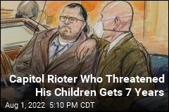 Capitol Rioter Who Threatened His Children Gets 7 Years