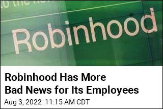 Robinhood CEO Cuts Quarter of Workforce: &#39;This Is On Me&#39;