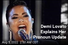Demi Lovato Explains Her Recent Pronoun Update