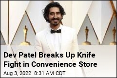 Actor Dev Patel Broke Up a Knife Fight