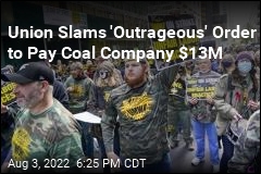 Board Orders Union to Pay Coal Company $13M