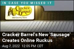 Customers Have Beef With Cracker Barrel&#39;s New &#39;Sausage&#39;