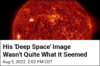 His &#39;Deep Space&#39; Image Wasn&#39;t Quite What It Seemed
