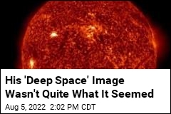His &#39;Deep Space&#39; Image Wasn&#39;t Quite What It Seemed