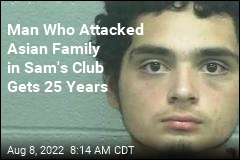Man Who Attacked Asian Family in Sam&#39;s Club Gets 25 Years