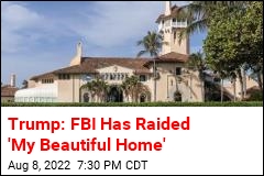 FBI Agents Have Searched Mar-a-Lago, Trump Says