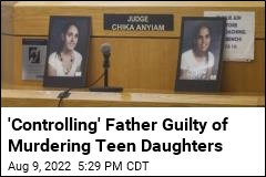 Texas Father Guilty of Killing 2 Teen Daughters