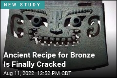 Ancient Recipe for Bronze Is Finally Cracked