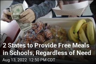 2 States to Provide Free Meals in Schools, Regardless of Need