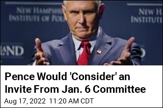 Pence Would &#39;Consider&#39; an Invite From Jan. 6 Committee