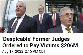 Corrupt Kids-for-Cash Judges Ordered to Pay Victims $206M