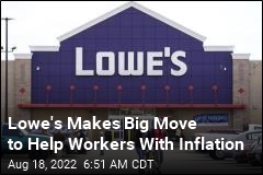 Lowe&#39;s Makes Big Move to Help Workers With Inflation