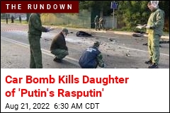 Car Bomb Kills Daughter of &#39;Putin&#39;s Brain&#39;