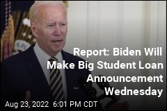 Report: Biden Will Make Big Student Loan Announcement Wednesday