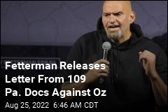 Fetterman Releases Letter From 109 Anti-Oz Doctors