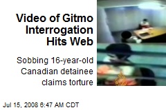 Video of Gitmo Interrogation Hits Web