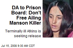 DA to Prison Board: Don't Free Ailing Manson Killer