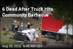 6 Dead After Truck Hits Community Barbecue