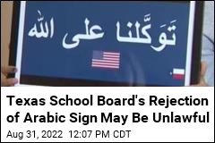 Texas School Board&#39;s Rejection of Arabic Sign May Be Unlawful