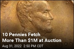 10 Pennies Fetch More Than $1M at Auction