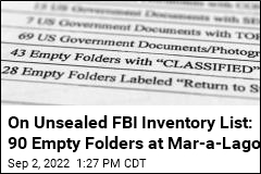 On Unsealed FBI Inventory List: 90 Empty Folders at Mar-a-Lago