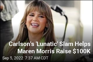 Carlson Slams &#39;Lunatic&#39; Maren Morris, She Raises $100K