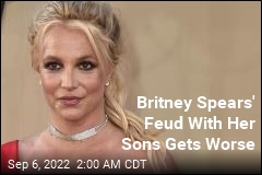 Britney Spears&#39; Feud With Her Sons Gets Worse