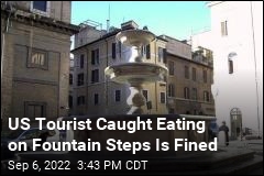 Rome Fines US Tourist for Eating on Fountain Steps