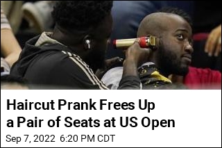 Haircut Prank Frees Up a Pair of Seats at US Open