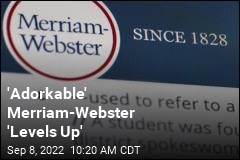 &#39;Adorkable&#39; Merriam-Webster &#39;Levels Up&#39;