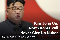 Kim Jong Un: North Korea Will Never Give Up Nukes