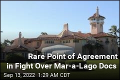 Rare Point of Agreement in Court Fight Over Docs Seized at Mar-a-Lago