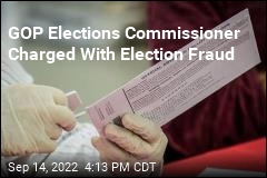 GOP Elections Commissioner Charged With Election Fraud