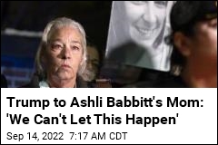 Trump Calls Ashli Babbitt&#39;s Mom: &#39;We&#39;re With You&#39;