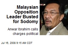 Malaysian Opposition Leader Busted for Sodomy