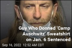 Guy Who Donned &#39;Camp Auschwitz&#39; Sweatshirt on Jan. 6 Sentenced