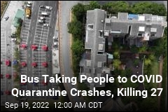 Bus Taking People to COVID Quarantine Crashes, Killing 27
